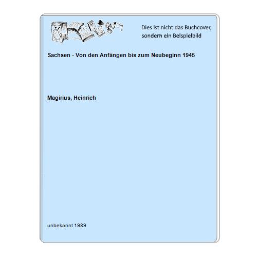Sachsen - Von den Anfängen bis zum Neubeginn 1945