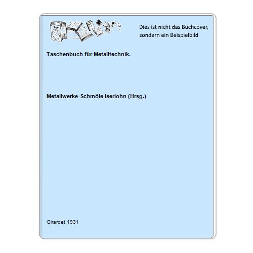 Metallwerke-Schmle Iserlohn (Hrsg.) - Taschenbuch fr Metalltechnik. 